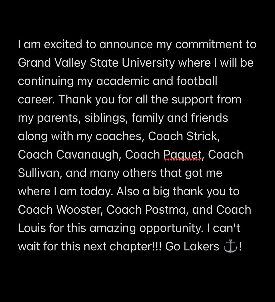 Maximus Cavanaugh (@maxcavanaugh35) on Twitter photo Super excited to say I’m 100% Committed to Grand Valley State University!!!! GO LAKERS!!!!!
<a href="/CoachWooster/">Scott Wooster</a> <a href="/CoachPostmaGV/">Nick Postma</a> <a href="/CoachLouisGVSU/">Jim Louis</a> <a href="/CoachBenStrick/">Ben Strickland</a> <a href="/cavperformance/">Pat Cavanaugh, Ph.D.</a> <a href="/Sully5193/">Jason Sullivan</a> <a href="/CoachPaquet64/">Coach Paquet</a> Super excited to say I’m 100% Committed to Grand Valley State University!!!! GO LAKERS!!!!!
<a href="/CoachWooster/">Scott Wooster</a> <a href="/CoachPostmaGV/">Nick Postma</a> <a href="/CoachLouisGVSU/">Jim Louis</a> <a href="/CoachBenStrick/">Ben Strickland</a> <a href="/cavperformance/">Pat Cavanaugh, Ph.D.</a> <a href="/Sully5193/">Jason Sullivan</a> <a href="/CoachPaquet64/">Coach Paquet</a>