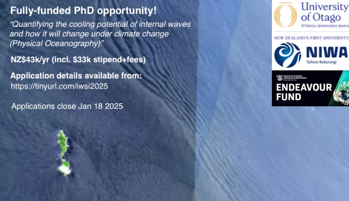 Robert Smith (@robowainsmith) on Twitter photo Interested in a PhD <a href="/otago/">University of Otago</a>? Explore how internal waves cool our oceans & their future under climate change! <a href="/niwa_nz/">NIWA</a>-led <a href="/MBIEsci/">MBIE Science</a> project supervised by me, <a href="/ErikBehrens_NZ/">Erik Behrens</a> & Craig Stevens. NZ$43k/yr (incl. $33k stipend+fees). Apply by Jan 18 2025. Details: tinyurl.com/iwsi2025 Interested in a PhD <a href="/otago/">University of Otago</a>? Explore how internal waves cool our oceans & their future under climate change! <a href="/niwa_nz/">NIWA</a>-led <a href="/MBIEsci/">MBIE Science</a> project supervised by me, <a href="/ErikBehrens_NZ/">Erik Behrens</a> & Craig Stevens. NZ$43k/yr (incl. $33k stipend+fees). Apply by Jan 18 2025. Details: tinyurl.com/iwsi2025