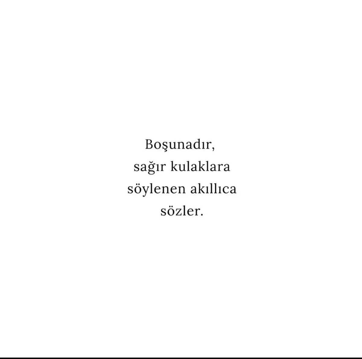 13burctahmin's tweet photo. Boşunadır, sağır kulaklara söylenen akıllıca sözler. https://t.co/Kg6NGPdNYX