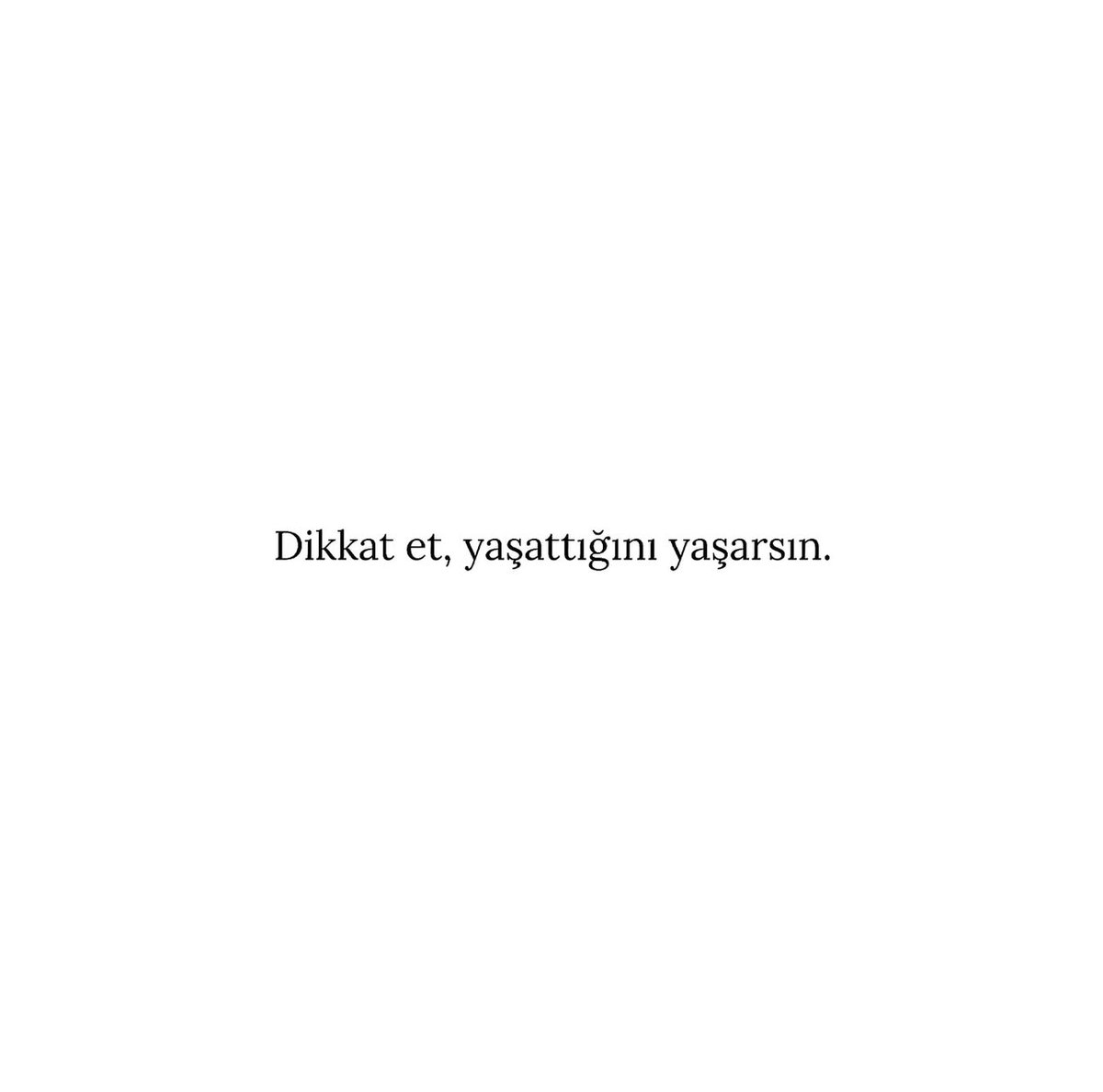 13burctahmin's tweet photo. Dikkat et, yaşattığını yaşarsın. https://t.co/XQEvOk51r5