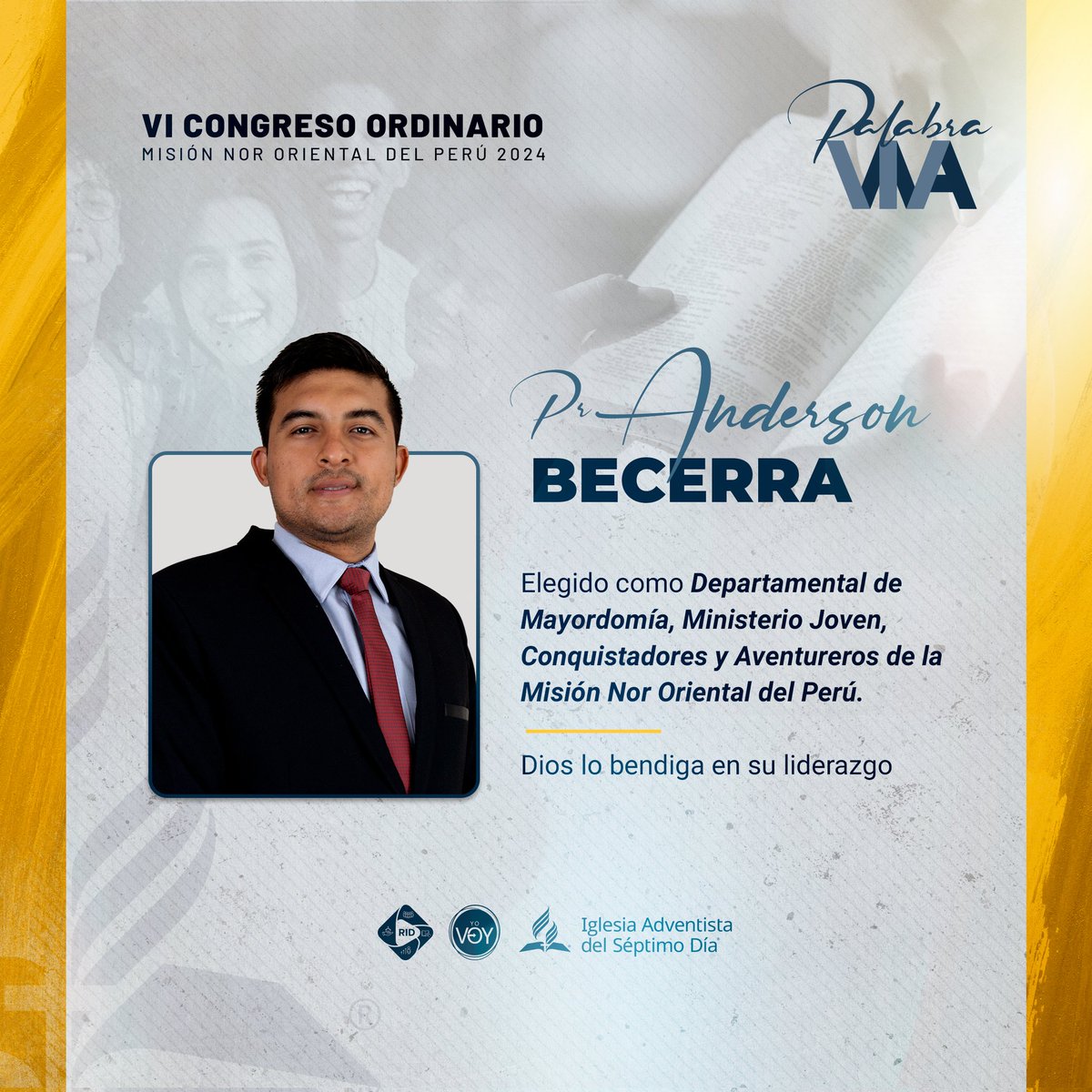 📌 Con alegría anunciamos: Pr. Anderson Becerra, elegido como Departamental de Mayordomía, Ministerio Joven, Conquistadores y Aventureros en el #VICongresoMiNOP; para liderar con compromiso en favor del avance de la obra evangelística. 🙏 ¡Oramos por su ministerio! #PalabraViva