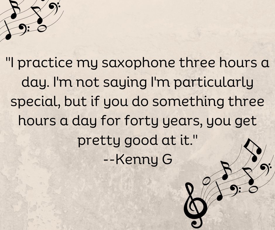 netsrvsolutions's tweet image. "I practice my saxophone three hours a day. I'm not saying I'm particularly special, but if you do something three hours a day for forty years, you get pretty good at it." --Kenny G #PracticeMakesProgress #MasterYourTalent #success #qotd