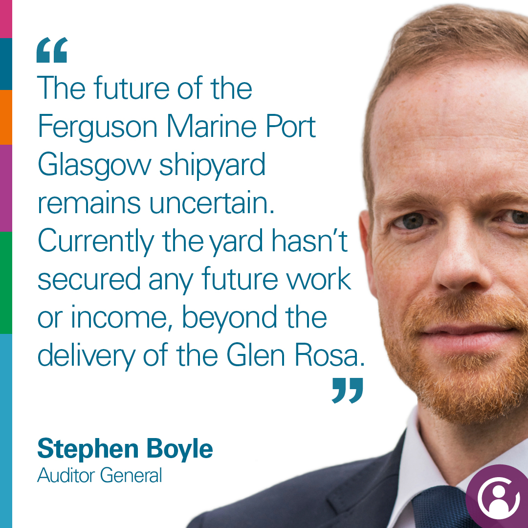 Stephen Boyle (@auditorgenscot) on Twitter photo The future of Ferguson Marine shipyard is uncertain.
There's no work secured beyond next year and the only guaranteed income is <a href="/scotgov/">Scottish Government</a> funding to 2026.
Auditors have also raised serious concerns over poor governance and decision-making.
My new report: bit.ly/Ferguson_Marin⦠The future of Ferguson Marine shipyard is uncertain.
There's no work secured beyond next year and the only guaranteed income is <a href="/scotgov/">Scottish Government</a> funding to 2026.
Auditors have also raised serious concerns over poor governance and decision-making.
My new report: bit.ly/Ferguson_Marinā¦
