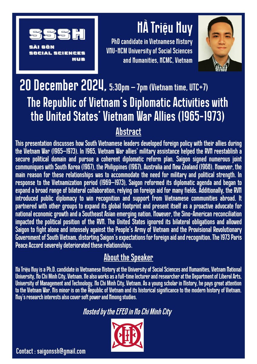 EFEO (@efeo_paris) on Twitter photo EFEO - HO CHI MINH CITY
📣 Attend the next event of the <a href="/SSSH_Vietnam/">Saigon Social Sciences Hub (SSSH)</a> : "The Republic of Vietnam’s Diplomatic Activities with the United States’ Vietnam War Allies (1965-1973)" by HÀ Triệu Huy!
📅 Friday, December 20 at 5:30pm
➡️ On registration: forms.gle/gpSQ2vN3BmTTsV… EFEO - HO CHI MINH CITY
📣 Attend the next event of the <a href="/SSSH_Vietnam/">Saigon Social Sciences Hub (SSSH)</a> : "The Republic of Vietnam’s Diplomatic Activities with the United States’ Vietnam War Allies (1965-1973)" by HÀ Triệu Huy!
📅 Friday, December 20 at 5:30pm
➡️ On registration: forms.gle/gpSQ2vN3BmTTsV…