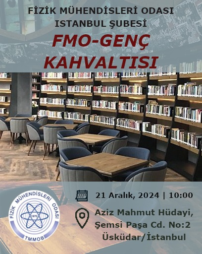 Fizik ve Matematik Mühendisliği öğrencilerini, 21 Aralık Saat 10:00'da Nevmekan Sahil'e, Fmo-Genç Kahvaltısı'na bekliyoruz. Detaylı bilgi ve kayıt için bize ( 0216 700 21 82 ) ulaşabilirsiniz.