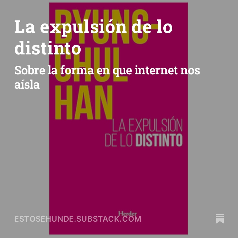 Kedume's tweet photo. Publico en mi newsletter sobre "La expulsión de lo distinto", una excusa para hablar sobre escapar del algoritmo. https://t.co/CW2Z16mHit