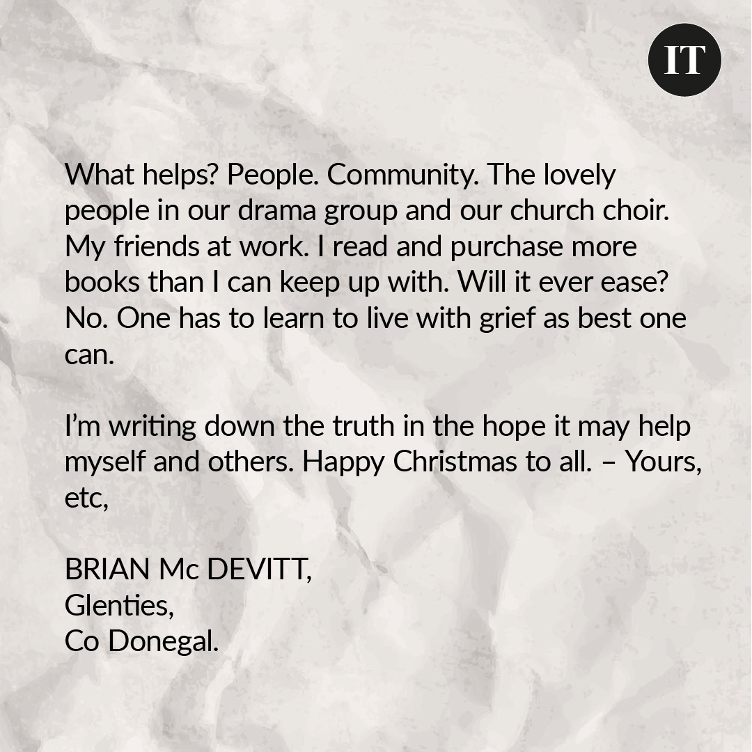 Letter to the Editor: Brian McDevitt, from Glenties, Co Donegal, writes of his experience of grief at Christmas. irishtimes.com/opinion/letter…