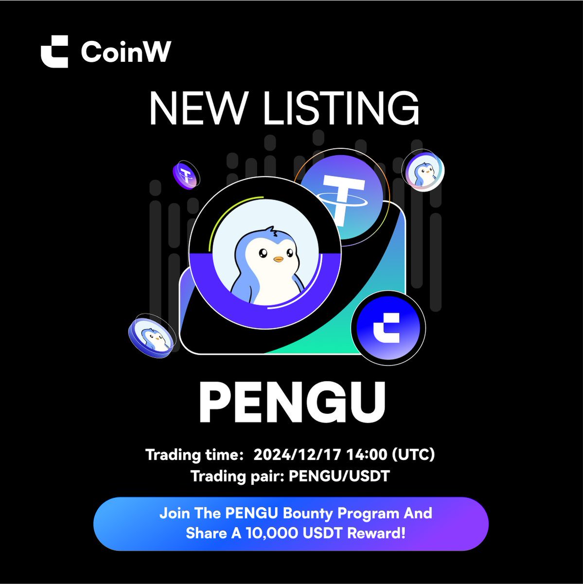 🚨 #CoinW Listing Alert! 🚨 $PENGU @pudgypenguins will be initially listed  on December 17, 2024, 14:00 UTC! 🔥 RT and join the PENGU bounty program  and share a 10,000 USDT reward! 🔸