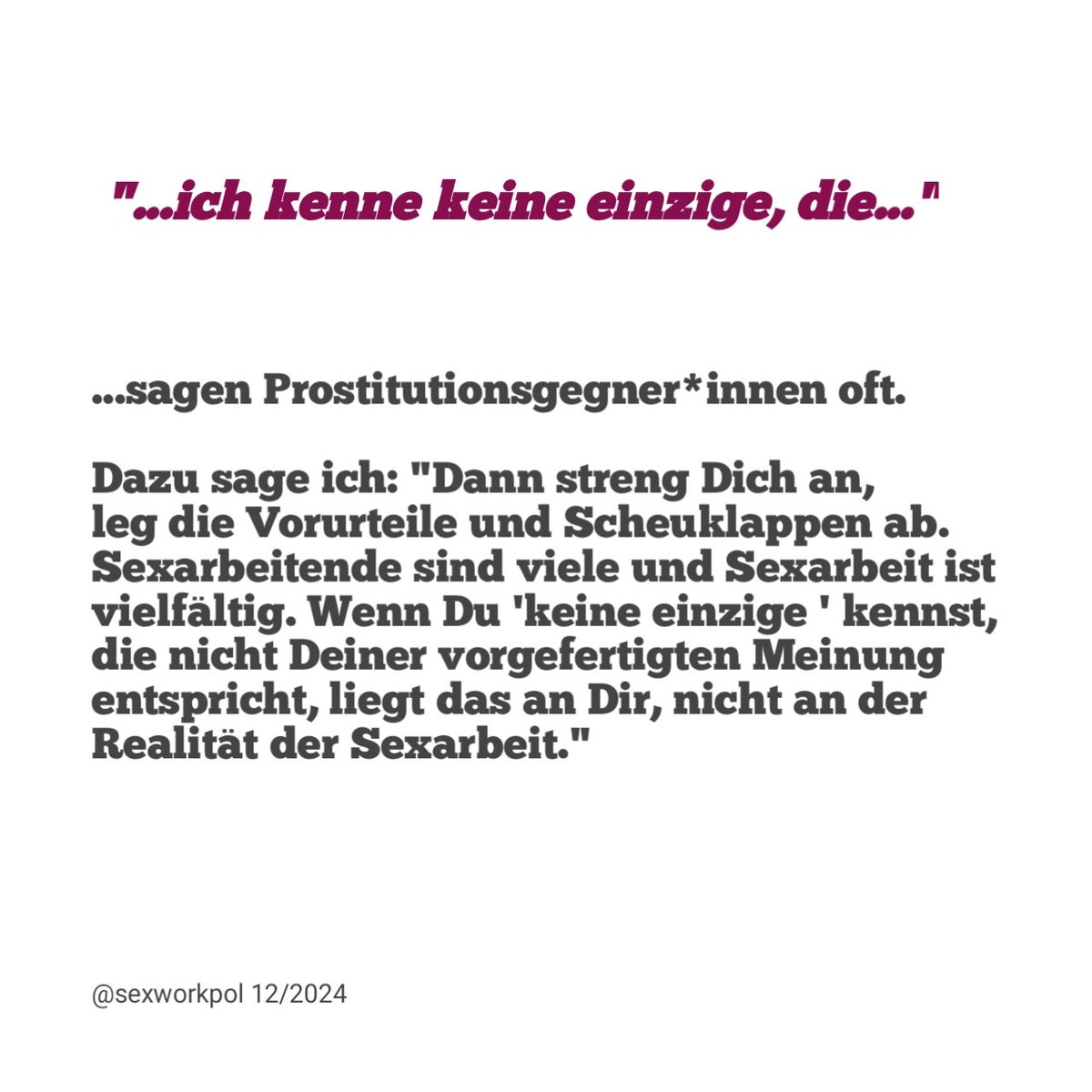 Diesen Satz hört man immer wieder. Über die Sexarbeit sagt er allerdings wenig aus. Wir lernen vielmehr etwas, über den engen Horizont derer, die ihn sagen. #Sexarbeit