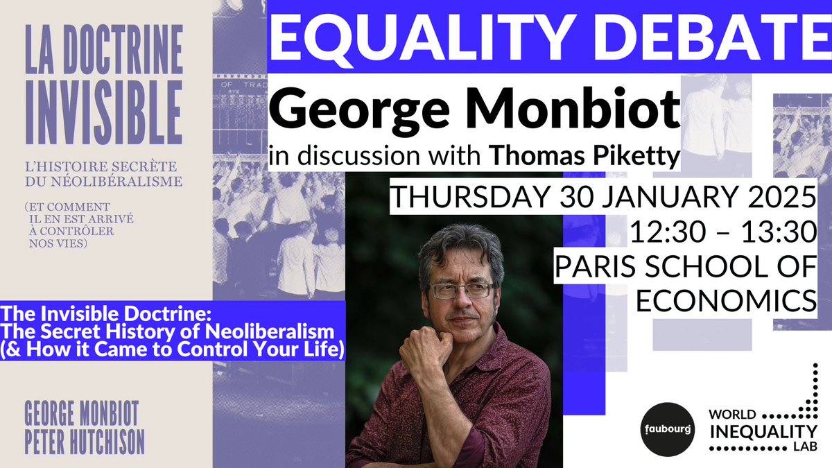 World Inequality Lab | WID.world (@wil_inequality) on Twitter photo 🎙️How does neoliberalism shape our lives and fuel inequality?
Don't miss the upcoming #EqualityDebate featuring <a href="/GeorgeMonbiot/">George Monbiot</a> & <a href="/PikettyWIL/">Thomas Piketty</a>!
⏰ Thursday, 30 January 2025, 12:30 – 13:30
📍 PSE, Paris 14e
🖊️ Register now👉 inequalitylab.world/en/event/the-i… 🎙️How does neoliberalism shape our lives and fuel inequality?
Don't miss the upcoming #EqualityDebate featuring <a href="/GeorgeMonbiot/">George Monbiot</a> & <a href="/PikettyWIL/">Thomas Piketty</a>!
⏰ Thursday, 30 January 2025, 12:30 – 13:30
📍 PSE, Paris 14e
🖊️ Register now👉 inequalitylab.world/en/event/the-i…