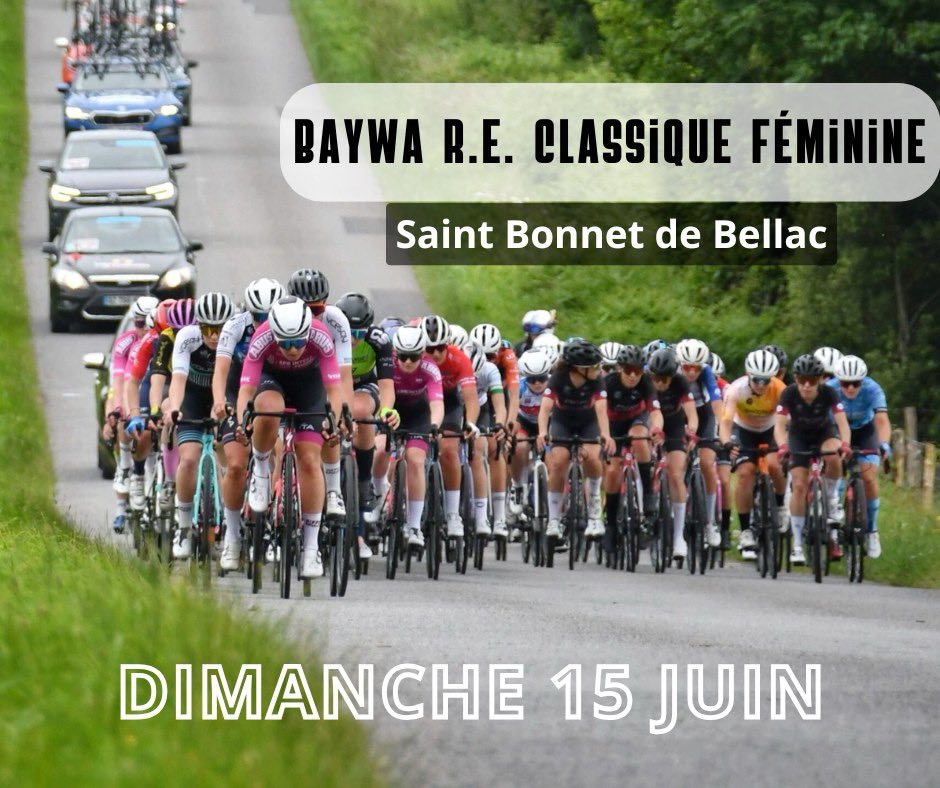 [Baywa r.e. Classique Féminine]

La 3ème édition de la Baywa r.e. Classique Féminine aura lieu le dimanche 15 juin à Saint Bonnet de Bellac 🚴‍♀️😁

▪️Élite Nationale Dames
▪️Équipes de divisions nationales 1
▪️3ème manche de la Coupe de France 

#bayware2025 #cyclismefeminin