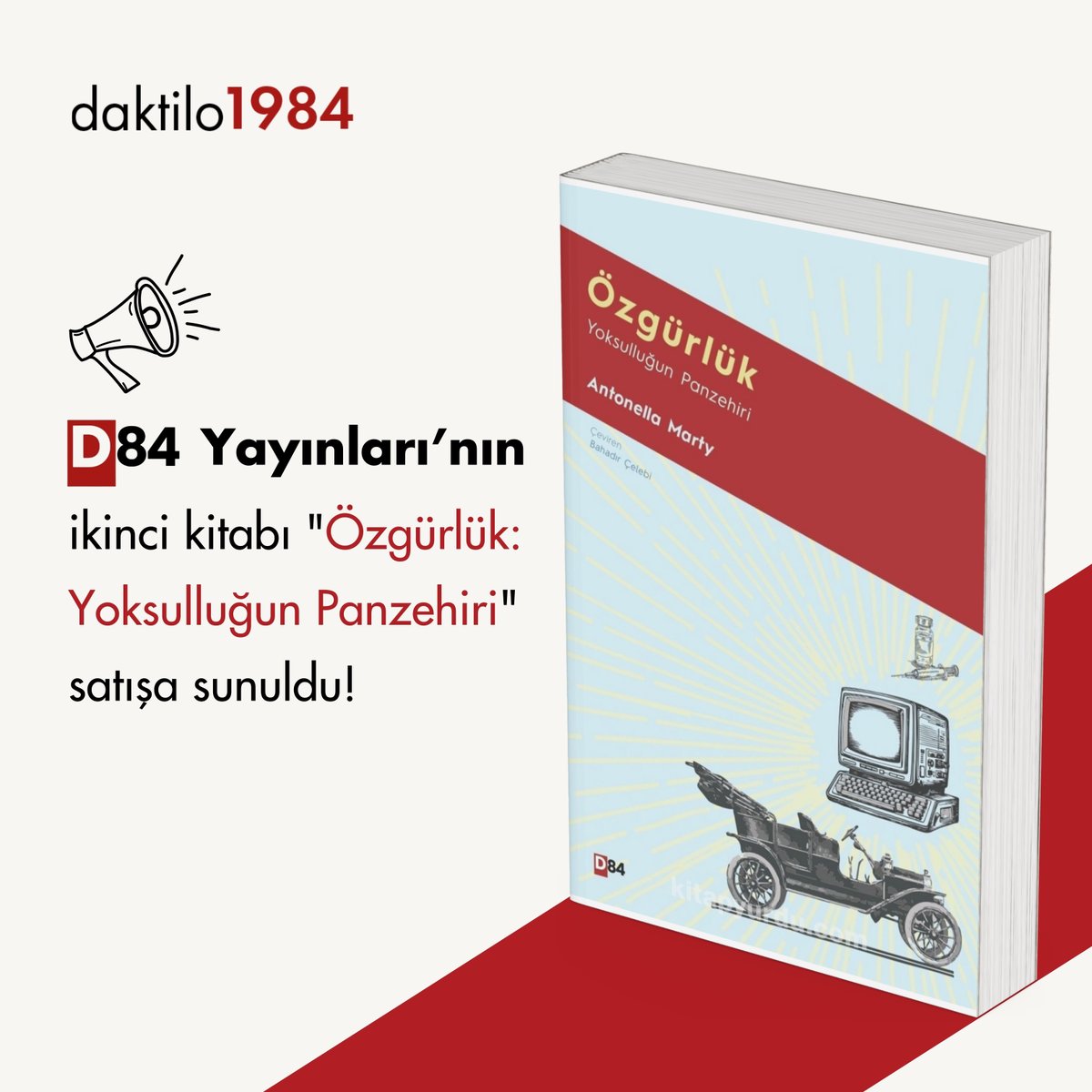 📚 D84 Yayınlarının ikinci kitabı "Özgürlük: Yoksulluğun Panzehiri" satışa sunuldu!

🗨️ Antonella Marty'nin yazdığı özgürlük-refah ilişkisini ele alan bu kitap, Bahadır Çelebi'nin çevirisiyle okurlarıyla buluşuyor.
