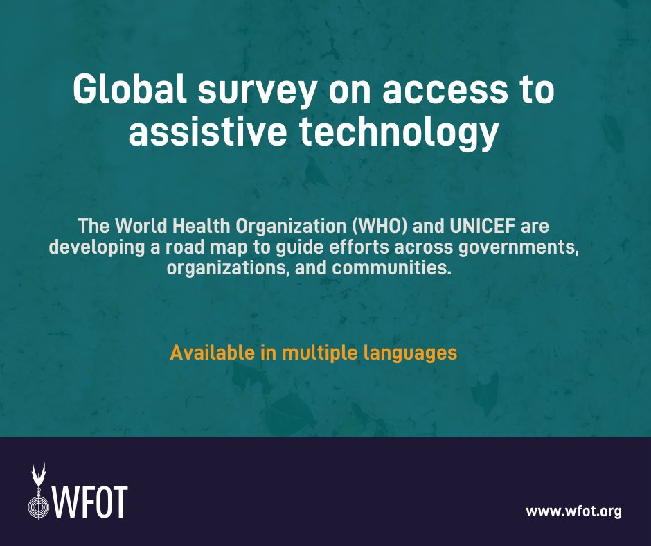 WHO and UNICEF invite occupational therapists in a public consultation to guide the content and scope of a roadmap for accelerating access to assistive technology.  Access the survey via this link: wfot.link/globalsurveyon…