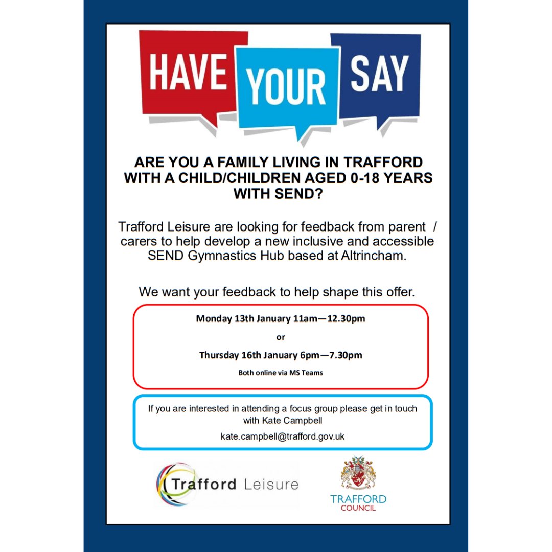 Trafford Commissioning and Trafford Leisure are working together to gain feedback on Altrincham Leisure Centre and the development of a SEND gymnastics hub.

If you are interested in attending a focus group please get in touch with Kate Campbell, kate.campbell@trafford.gov.ukT