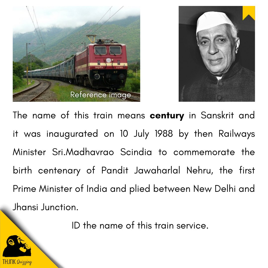 SridharHRS's tweet image. Quiz 1615) ID this train service whose name means &apos;century&apos; in Sanskrit, launched to commemorate the birth centenary of Pandit Jawaharlal Nehru.
Content from the amazing book &apos;EtymagIQ India&apos; by @NarrativeNest 

#thinkquizzing #QuizOfTheDay #quizmaster #IndianRailways #IRCTC