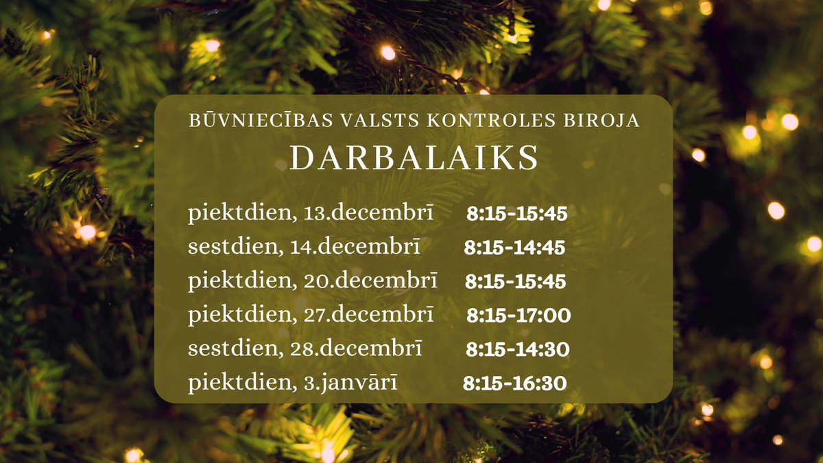Ieskaties- svētku nedēļās mainīts <a href="/BBirojs/">Būvniecības valsts kontroles birojs</a> darbalaiks!