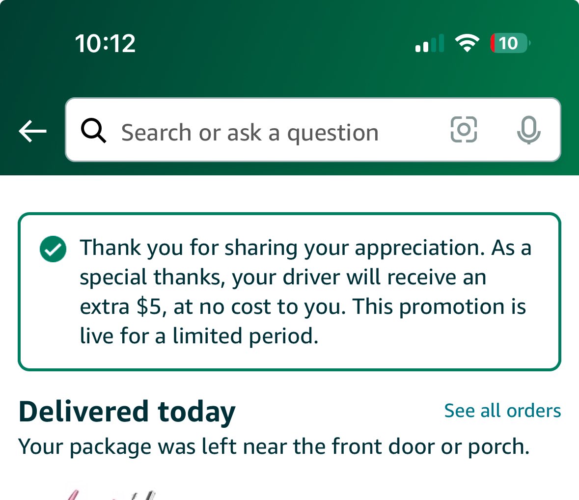 Type “thank my driver”’ into the Amazon search bar and Amazon will tip your most recent driver $5 at no cost to you!