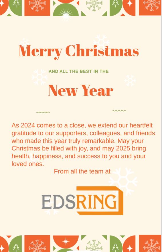 edsring's tweet photo. As 2024 comes to an end, we extend our heartfelt gratitude to our supporters, colleagues, and friends who made this year truly remarkable. May your Christmas be filled with joy, and may 2025 bring health, happiness, and success to you and your loved ones. from all at EDSRING https://t.co/S5GjArqnst