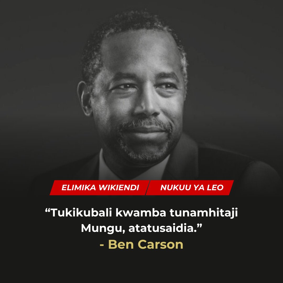 ElimikaWikiendi's tweet photo. “Tukikubali kwamba tunamhitaji Mungu, atatusaidia.” - Ben Carson https://t.co/bMf0PPYbe7