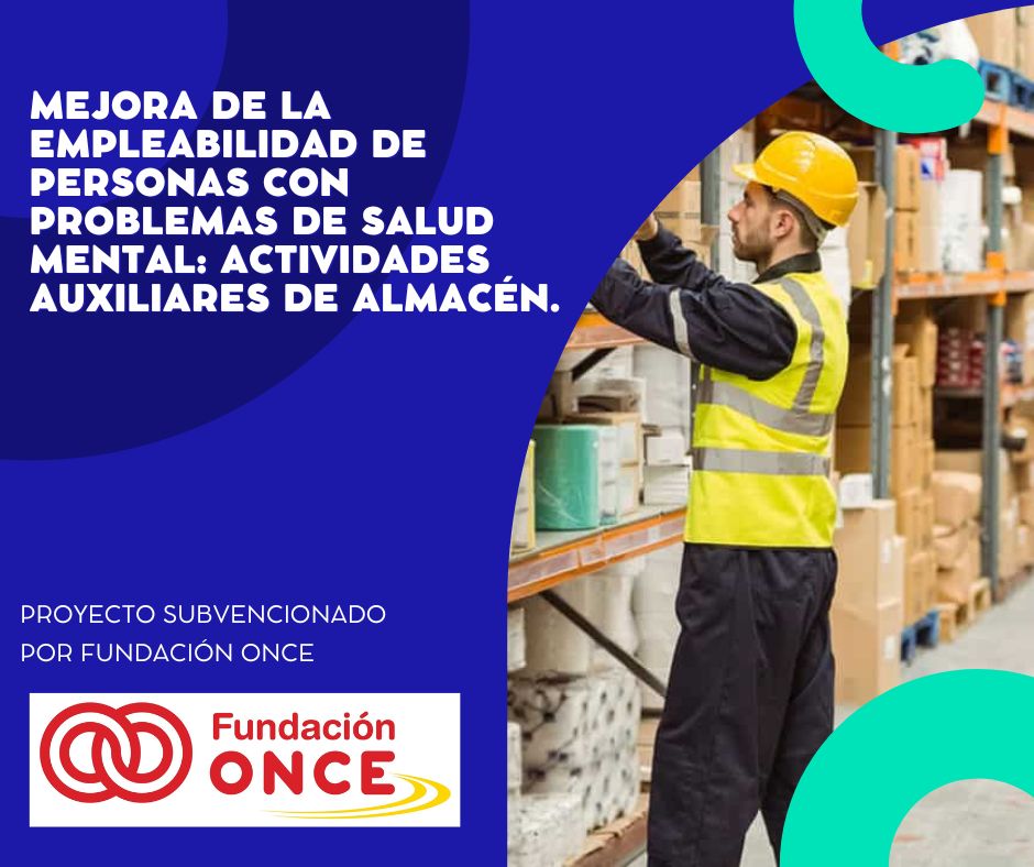 Gracias al apoyo diferentes entidades financiadoras, durante el año 2024 hemos podido desarrollar el proyecto de mejora de la empleabilidad de personas con problemas de salud mental: actividades auxiliares de almacén. 
Este proyecto está cofinanciado por Fundación ONCE.