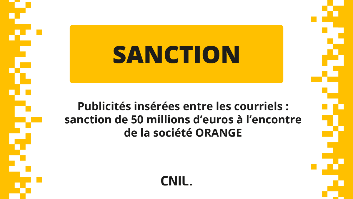 ℹ️🔴 La CNIL sanctionne la société ORANGE d’une amende de 50 millions d’euros, notamment pour avoir affiché des publicités entre les courriels des utilisateurs de son service de messagerie électronique, sans leur consentement 👉 cnil.fr/fr/publicites-…