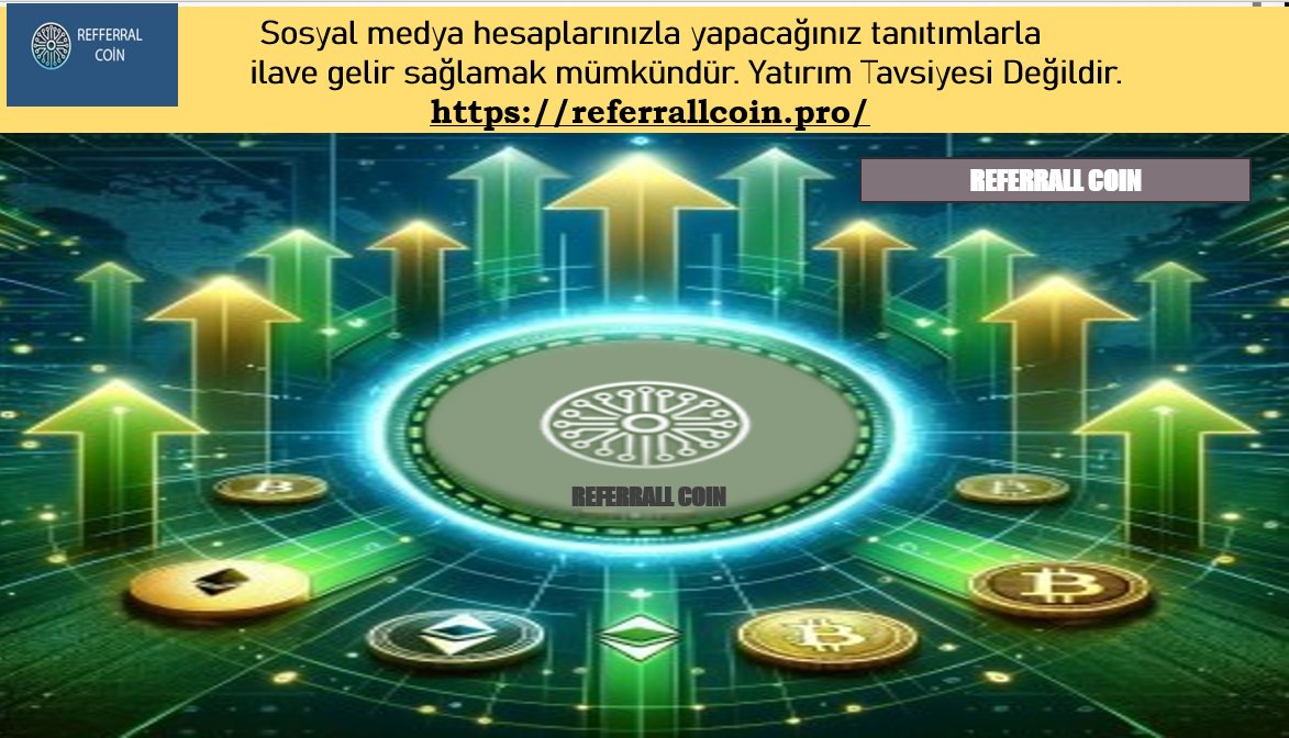 Referrall Coin Piyasa Değeri olarak en değerli coin olabilir.