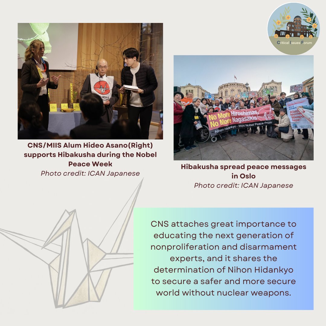 Congratulations to #NihonHidankyo! <a href="/NobelPrize/">The Nobel Prize</a> <a href="/NobelPeaceOslo/">Nobel Peace Center</a> <a href="/JamesMartinCNS/">CNS</a> <a href="/MIIS/">Middlebury Institute</a> <a href="/PotterCNS/">Bill Potter</a> will join the ceremony, and speak at the Nobel Peace Forum next day! Great to see <a href="/JamesMartinCNS/">CNS</a> alum <a href="/hideo_y2/">浅野英男 Hideo Asano</a> working with #Hibakusha spreading peace messages! #youth #disarmament