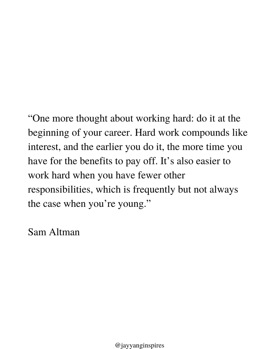 Jayyanginspires's tweet photo. Sam Altman on why you should work hard at the beginning of your career: https://t.co/f2ItuxUWjV