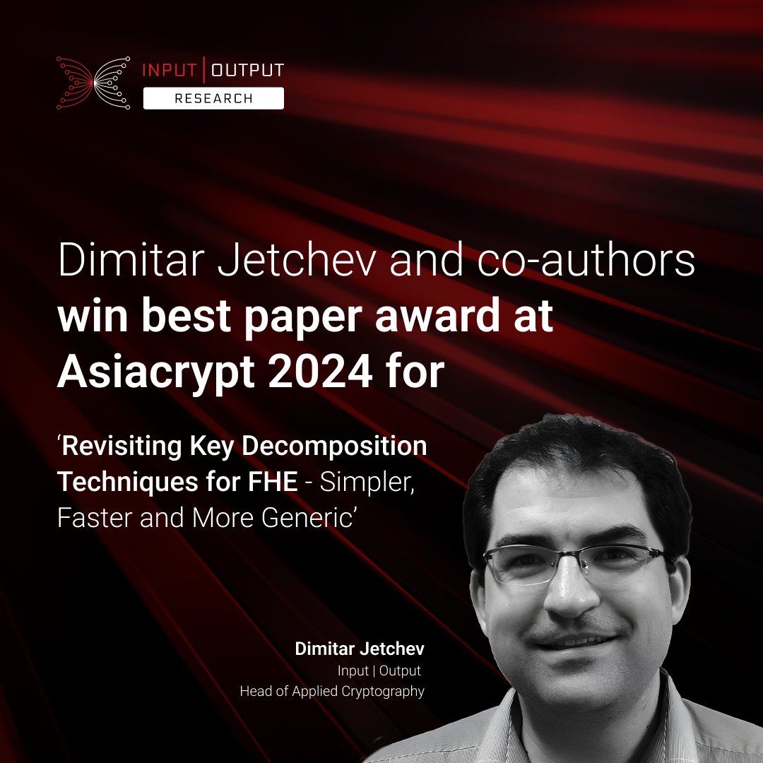 🍾📃Congratulations to Dimitar Jetchev and his co-authors – their paper, Revisiting Key Decomposition Techniques for FHE - Simpler, Faster and More Generic  has won best paper award at Asiacrypt 2024.

🤓The paper is particularly useful for FHE computations as it creates the