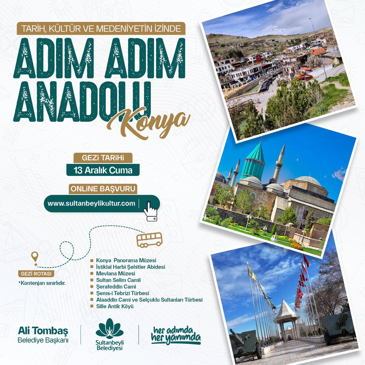 “Adım Adım Anadolu” projemiz tüm hızıyla devam ediyor.

Bu ayki rotamız; Selçuklu’nun başkenti, Hz. Mevlana’nın diyarı, tarihin ve medeniyetin şehri Konya✨

📆13 Aralık Cuma
Detaylı bilgi ve ücretsiz kayıt için👇 sultanbeylikultur.com