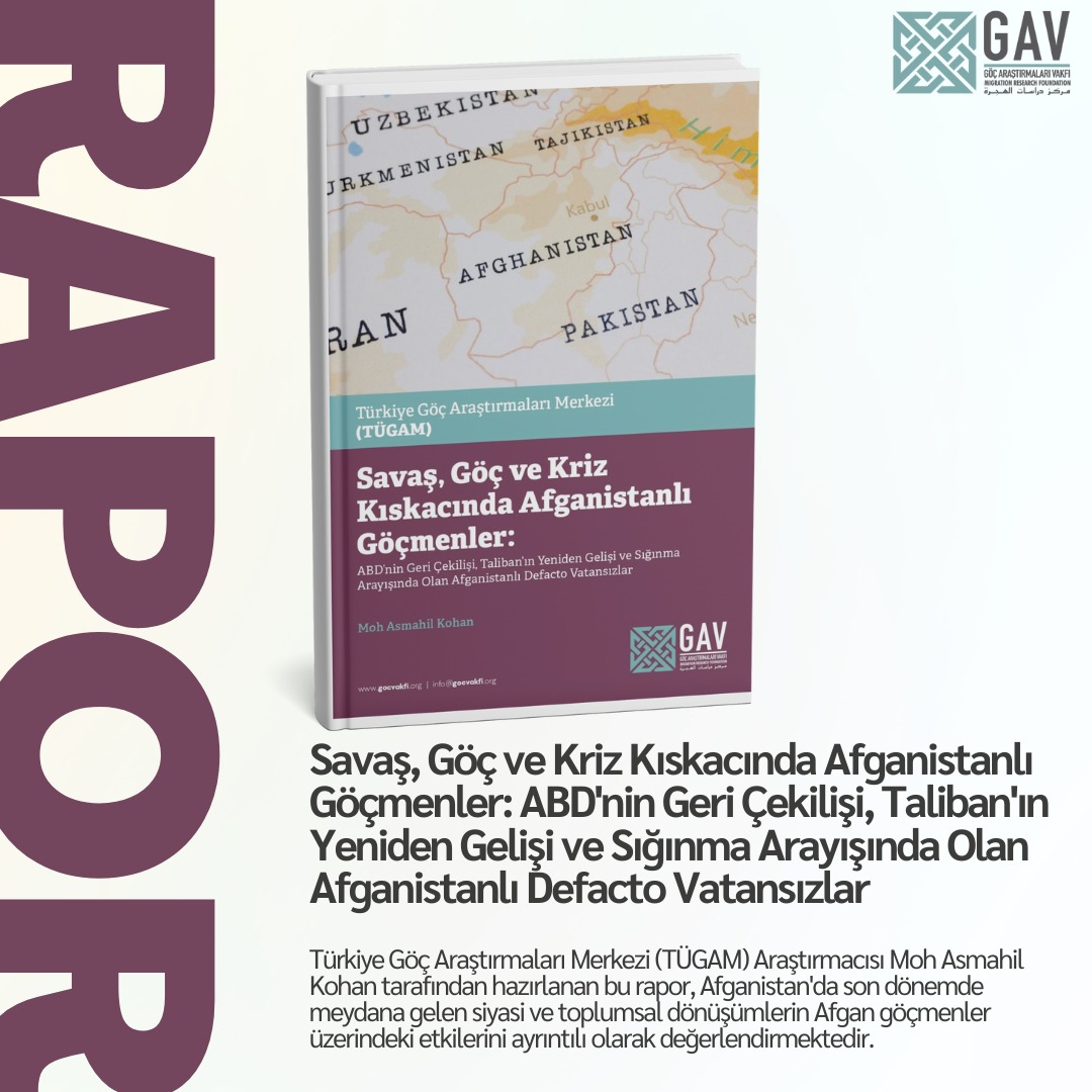 📢 Yeni Rapor!

✍️ Türkiye Göç Araştırmaları Merkezi (TÜGAM) Araştırmacısı Moh Asmahil Kohan(<a href="/Asmahil_kohan/">Ismail Kohan</a>) tarafından hazırlanan "Savaş, Göç ve Kriz Kıskacında Afganistanlı Göçmenler: ABD'nin Geri Çekilişi, Taliban'ın Yeniden Gelişi ve Sığınma Arayışında Olan Afganistanlı