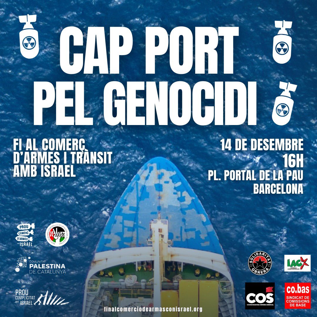 Aquest dissabte 14/12, diverses ciutats de l'Estat espanyol ens mobilitzem als ports.

📌 16h - Pl. Portal de la Pau.

Deixar que els nostres ports siguin punts de trànsit d'armes a Israel també és sinònim de tenir relacions militars amb un estat genocida.

#StopArmesAmbIsrael 🇵🇸