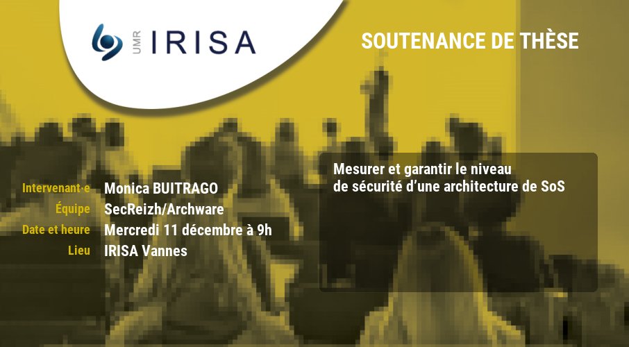 IRISA (@irisa_lab) on Twitter photo 🗓️Demain mercredi 11 décembre, soutenance #thèse de Monica BUITRAGO, équipe de recherche #SecReizh/#Archware
"Mesurer et garantir le niveau de sécurité d’une architecture de SoS"
➕irisa.fr/date/2024-11/m…
cc : <a href="/DoctoratBZH/">Collège doctoral de Bretagne</a> <a href="/UBS_universite/">UBS_universite</a> 🗓️Demain mercredi 11 décembre, soutenance #thèse de Monica BUITRAGO, équipe de recherche #SecReizh/#Archware
"Mesurer et garantir le niveau de sécurité d’une architecture de SoS"
➕irisa.fr/date/2024-11/m…
cc : <a href="/DoctoratBZH/">Collège doctoral de Bretagne</a> <a href="/UBS_universite/">UBS_universite</a>