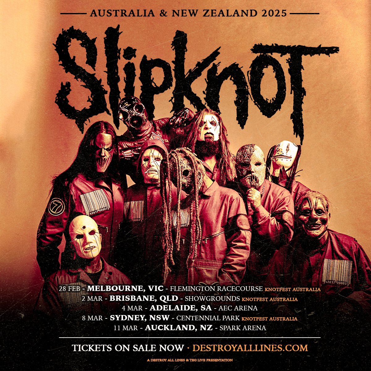 slipknot's tweet photo. AUSTRALIA & NEW ZEALAND: Tickets are on-sale now for our @KNOTFESTAU sideshows: https://t.co/SspgaVOQRw

28 Feb - Melbourne, VIC - Flemington Racecourse*
2 Mar - Brisbane, QLD - Showgrounds*
4 Mar - Adelaide, SA - AEC Arena
8 Mar - Sydney, NSW - Centennial Park*11 Mar - Auckland, NZ - Spark Arena

*KNOTFEST AUSTRALIA