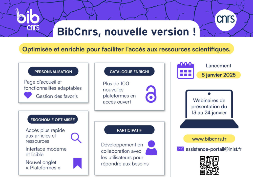 📢 <a href="/BibCnrs/">BibCNRS</a>, bientôt une nouvelle version !
Rendez-vous le 8 janvier 2025 pour découvrir un portail enrichi et optimisé pour faciliter vos recherches scientifiques.
👉 Détails et webinaires : inist.fr/nos-actualites…