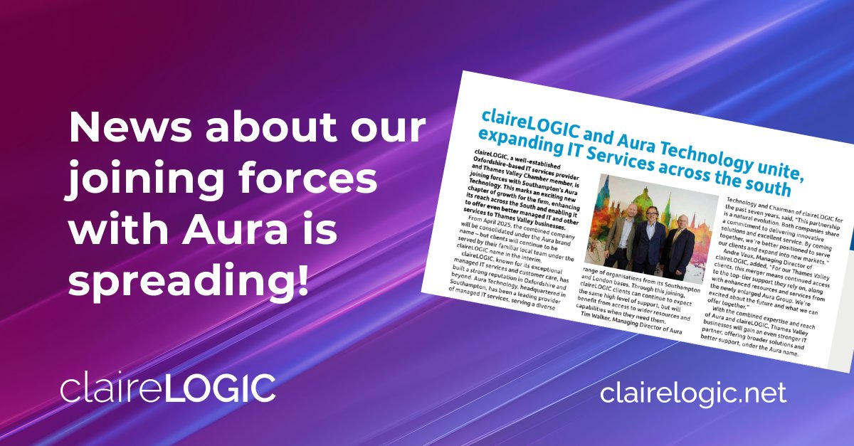 The news is spreading! claireLOGIC and Aura Technology’s coming together is featured in the Winter issue of Business Voice.

📢 Thank you to Thames Valley Chamber for sharing our news.

#BusinessNews #MSP #ITservices #Technologies #ThamesValley #news