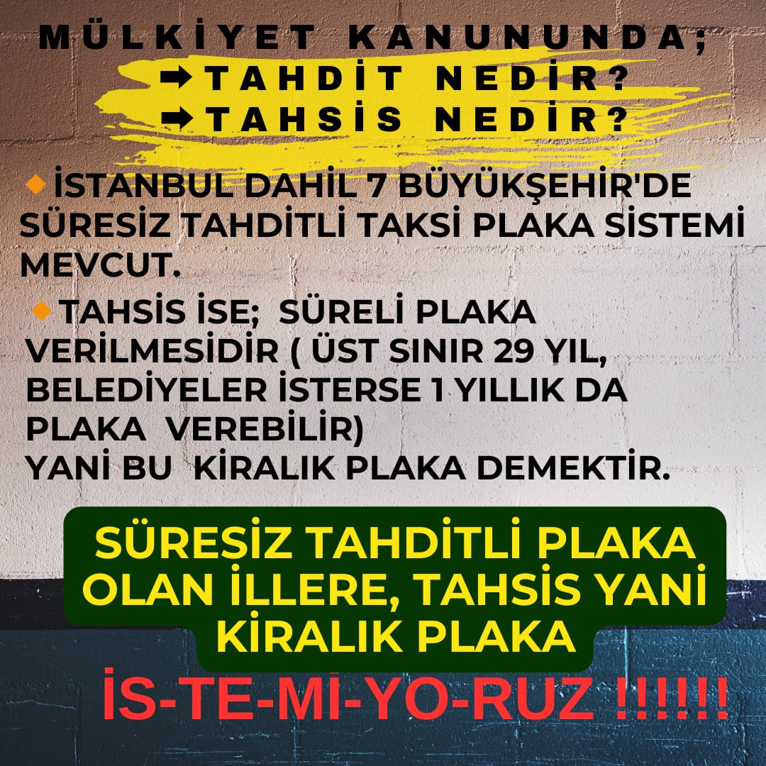 ismetDALCI's tweet photo. SÖZDE MÜLKİYET KANUNU TASLAĞINDA, TAKSİCİLER İÇİN BÜYÜK BİR TUZAK VAR ! 

BİLİNDİĞİ GİBİ ÜLKEMİZDE 7 BÜYÜK ŞEHİRDE TAHDİTLİ TAKSİ PLAKALARI MEVCUT. 
BU PLAKALAR SÜRESİZ TAHDİTLİ PLAKALARDIR. MÜLKİYET TEMELLİ TAKSİCİLİK SİSTEMİNİN YAPI TAŞI "SÜREDİR".

ŞU AN MÜLKİYET KANUNU TASLAĞINDA SÜRESİZ PLAKALAR KALDIRILIP, BUNDAN SONRA ÜST SINIRI 29 YIL OLMAK ÜZERE, SÜRELİ YANİ KİRALIK PLAKA VERİLMEK İSTENMEKTEDİR. 

BELEDİYELERİN İNSİYATİFİNE GÖRE BU SÜRE 1 YIL DA OLABİLİR, 3 YIL DA OLABİLİR, 5 YIL DA OLABİLİR..

KANUNU EKLENECEK BU MADDE İLE; MÜLKİYET TEMELLİ SİSTEM TAMAMEN ORTADAN KALDIRILMAK İSTENMEKTEDİR !!

BU TUZAK BAŞTA PİYASADA ŞUAN MEVCUT APLİKASYON FİRMALARI OLMAK ÜZERE ,TAKSİ SEKTÖRÜNE ÇÖKMEK İSTEYEN RANTÇI ŞİRKETLERİN ELİNİ GÜÇLENDİRECEK, BELEDİYELER SIK SIK KISA SÜRELİ KİRALIK TAKSİ PLAKASI  İHALESİNE ÇIKARAK, PİYASADA ŞİRKETLERE ÇALIŞACAK OLAN YENİ KİRALIK YANİ SÜRELİ TAKSİLERİ İLAVE EDECEKLERDİR.

SÜRELİ TAKSİ PLAKASININ ARKASINDA, TAKSİ SEKTÖRÜNE ÇÖKMEK İSTEYEN ŞİRKETLERİN TALEPLERİ VARDIR !!

SÜRELİ TAKSİ PLAKASI, SADECE APLİKASYON FİRMALARINA YANİ BÜYÜK ŞİRKETLERE YARAYACAKTIR!!
@RTErdogan 
@dbdevletbahceli @EmineErdogan @Yigit_Sevgi
@tcbestepe
@iletisim @Akparti
@fahrettinaltun
@hasandogan 
@yigitbulutt @_cevdetyilmaz
@avabdullahguler @murat_kurum
@suleymansoylu 
@CELALADAN @YildizFeti @ifarukaksu @UlviYonter @E_SemihYalcin @MHP_Bilgi @MhpTbmmGrubu @erkanakcay45 @mustafademir
@mhulkicevizoglu @NumanKurtulmus @OsmanGokcek_ @NecmettinErkan_ @AvOzlemZengin @csbgovtr @TC_icisleri  @efemuraterbas @avhamzadag @yalperenayar @demirisabri @ayhan_ogan @Hayati_Yazici 
@MehmetYiginer @tsofresmi @ErcanSOYDAS06 @imamalkann63 
@eyupaksu24 @mehmetalialkan7 @a_uraloglu @B_Palandoken  @BursaSofOdasi @VANSOFO @cevdetkavlak06 @_FAIKYILMAZ