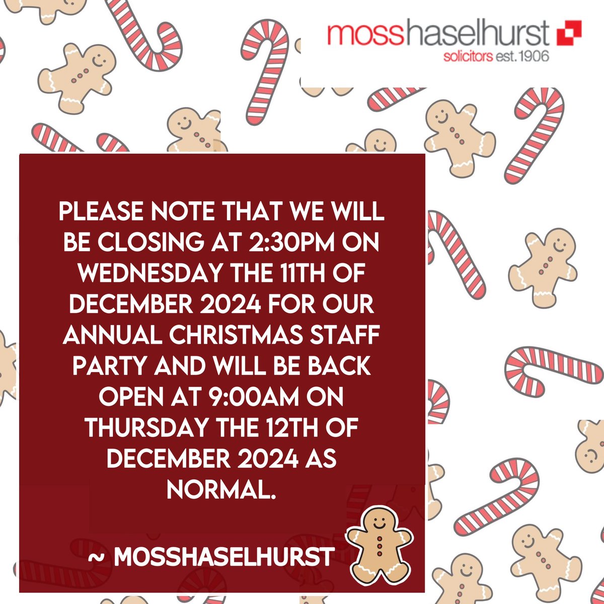 Please note that we will be closing at 2:30pm on Wednesday the 11th of December 2024 for our annual Christmas staff party and will be back open at 9:00am on Thursday the 12th of December 2024 as normal.