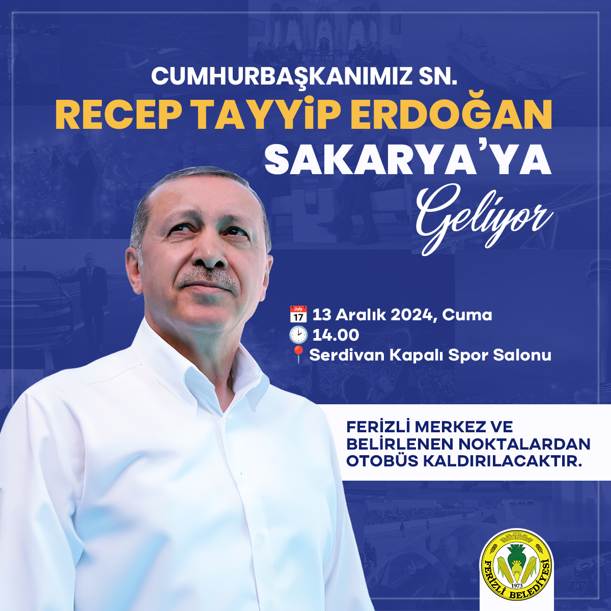 Cumhurbaşkanımız Sn. Recep Tayyip Erdoğan Sakarya'mıza geliyor...

📅 13 Aralık 2024 Cuma
🕒 14.00
📍 Serdivan Kapalı Spor Salonu

📌 Ferizli Merkez ve belirlenen noktalardan otobüs kaldırılacaktır.