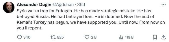 Rus stratejist Alexander Dugin, Erdoğan'a:
"Suriye, Erdoğan için bir tuzaktı. Stratejik bir hata yaptı. Rusya'ya ihanet etti. İran'a ihanet etti. O mahvoldu. Şimdi Kemalist Türkiye'nin sonu başladı. Seni destekledik. Şimdiye kadar. Bundan sonra pişman olacaksın." Demiş.
İlginç !!