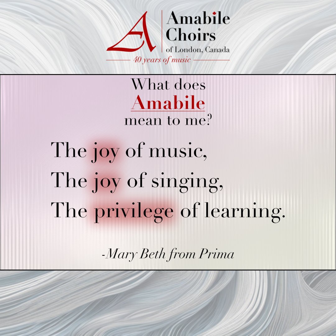 What does Amabile mean?

"The joy of music,
the joy of singing,
the privilege of learning."