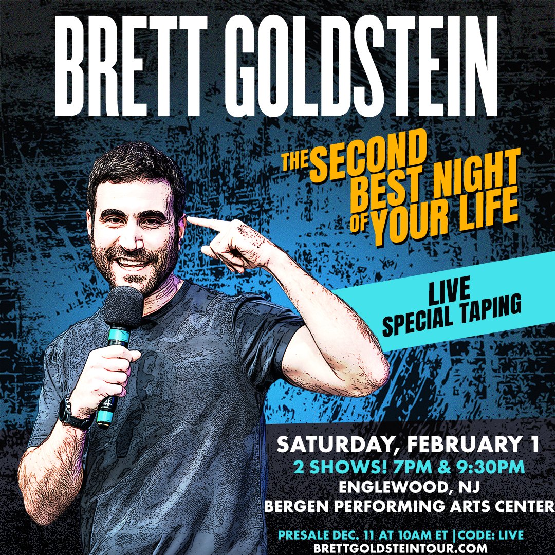 Brett Goldstein (@brettgoldstein) on Twitter photo New Jersey! Excited to share with you Iāll be filming my special taping <a href="/BergenPAC/">bergenPAC</a> in Englewood, NJ! Join me for two shows on Saturday, February 1. Get tickets tomorrow, December 11th at 10AM ET with code: LIVE at linktr.ee/mrbrettgoldste⦠before the on-sale Friday. Hope to see you New Jersey! Excited to share with you Iāll be filming my special taping <a href="/BergenPAC/">bergenPAC</a> in Englewood, NJ! Join me for two shows on Saturday, February 1. Get tickets tomorrow, December 11th at 10AM ET with code: LIVE at linktr.ee/mrbrettgoldste⦠before the on-sale Friday. Hope to see you