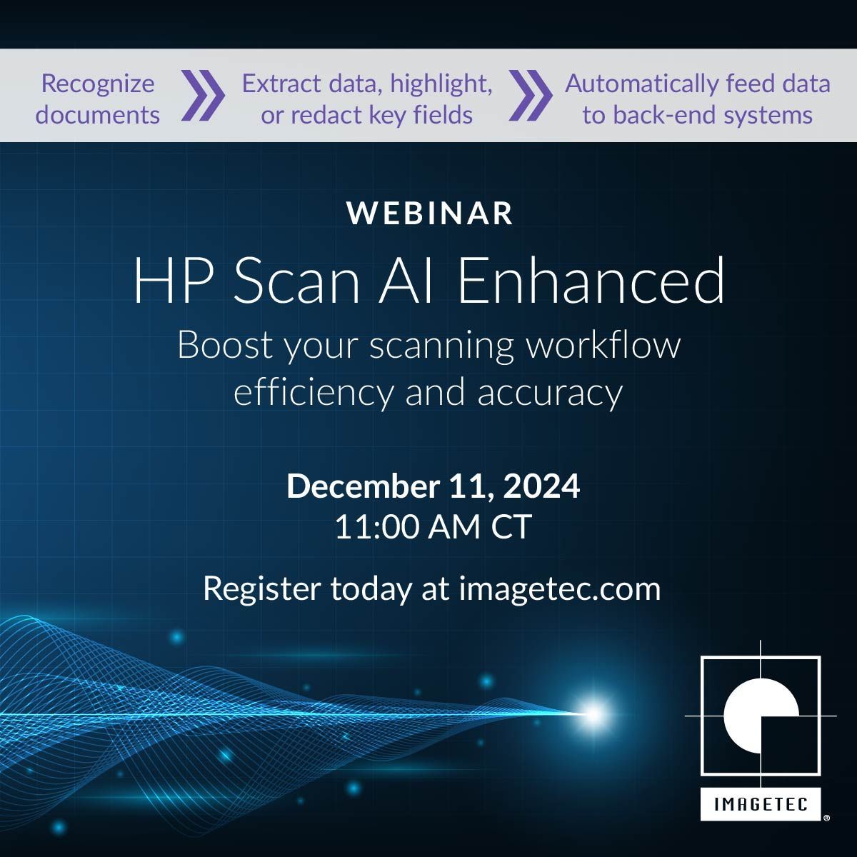 IMAGETECLP's tweet photo. Don't miss our webinar tomorrow, December 11th at 11:00 AM CT! Register now to learn about HP Scan AI Enhanced, our cutting-edge solution to help reduce your dependency on manual data manipulation. Secure your spot by visiting https://t.co/irvhGl5kD7. https://t.co/NZlKvwpleB