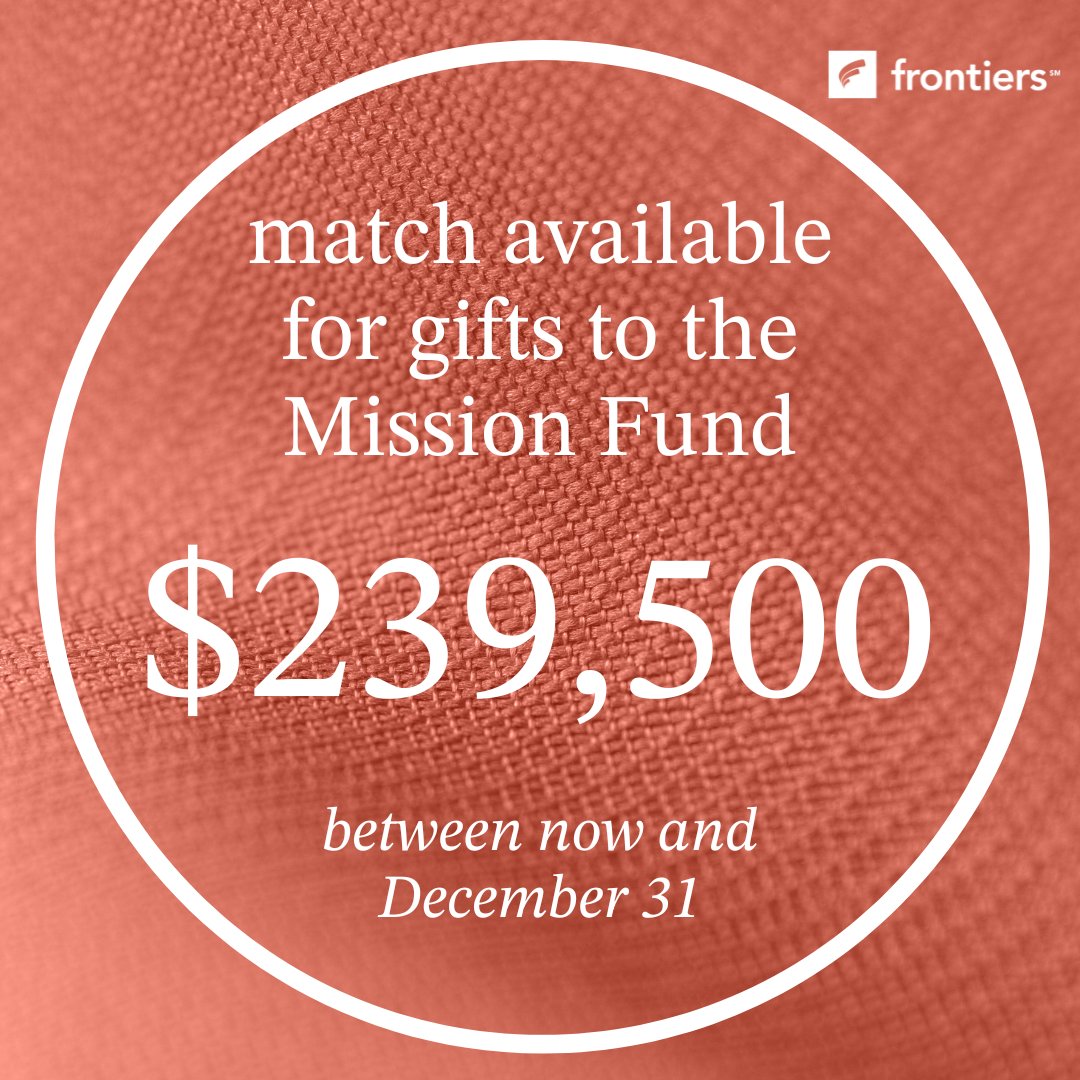 frontiers_usa's tweet image. Your year-end gift to the Frontiers Mission Fund will have twice the impact thanks to generous friends of Frontiers, who will match your gift, dollar for dollar, up to $239,500 through December 31, 2024. Visit frontiersUSA.org/AllPeoples for more info. 

#AllPeoples #missions
