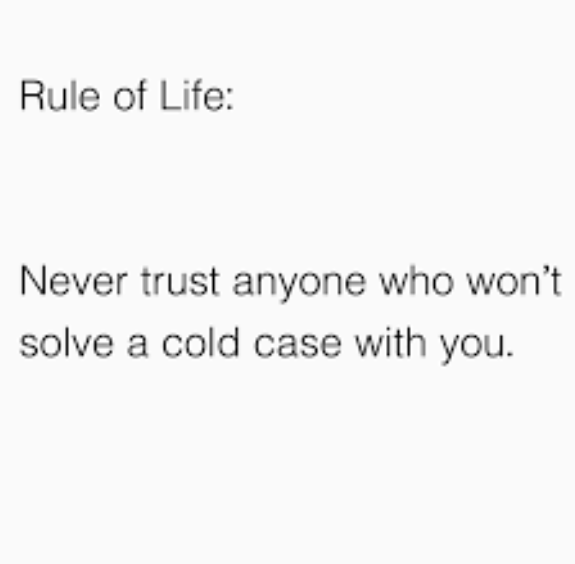 TheCrimeAddicts's tweet photo. I can agree with this 100%. What kind of friends don't try and solve cold cases, hot cases, luke warm cases, and any other type of case you can think of.  #TrueCime is life and death literally (oh that was a horrid joke) 

do You agree? https://t.co/d75awablts