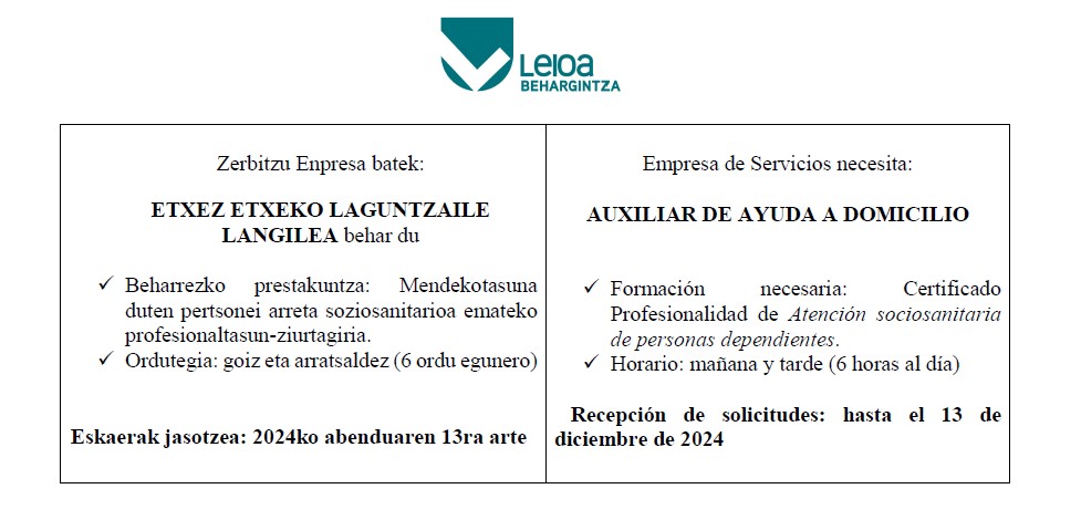 LAN ESKAINTZA. Bidali CV a behargintza@leioa.eus edo apunta zaitez gure web orrian behargintzaleioa.net
OFERTA EMPLEO: Manda tu CV a behargintza@leioa.eus o apúntate en nuestra web behargintzaleioa.net
#laneskaintza #lana #ofertadetrabajo #oferta #trabajo #behargintzaleioa