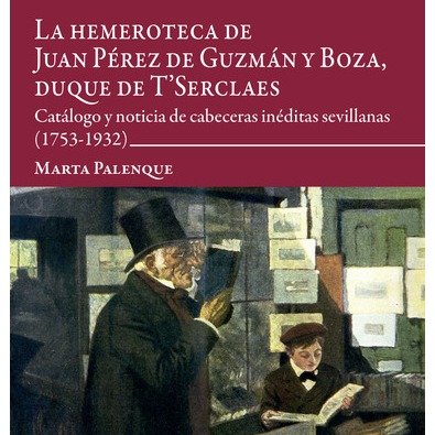 Fondo Antiguo (@bus_antiguo) on Twitter photo El jueves 12 a las 19:30 h. se presenta en la <a href="/RASBL_Abades/">Real Academia Sevillana de Buenas Letras</a> 'La hemeroteca de Juan Pérez de Guzmán y Boza, duque de T’Serclaes´ de la profesora Marta Palenque de <a href="/unisevilla/">Universidad de Sevilla</a> editado por <a href="/EDITORIALUS/">Editorial US</a>
Para saber más ➡️tinyurl.com/duquetserclaes
📍Casa de los Pinelo, c/ Abades, 14 El jueves 12 a las 19:30 h. se presenta en la <a href="/RASBL_Abades/">Real Academia Sevillana de Buenas Letras</a> 'La hemeroteca de Juan Pérez de Guzmán y Boza, duque de T’Serclaes´ de la profesora Marta Palenque de <a href="/unisevilla/">Universidad de Sevilla</a> editado por <a href="/EDITORIALUS/">Editorial US</a>
Para saber más ➡️tinyurl.com/duquetserclaes
📍Casa de los Pinelo, c/ Abades, 14