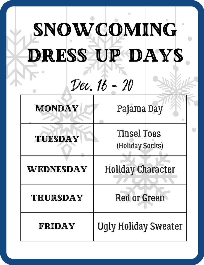 Let's Celebrate Snowcoming Week with some fun dress up days!