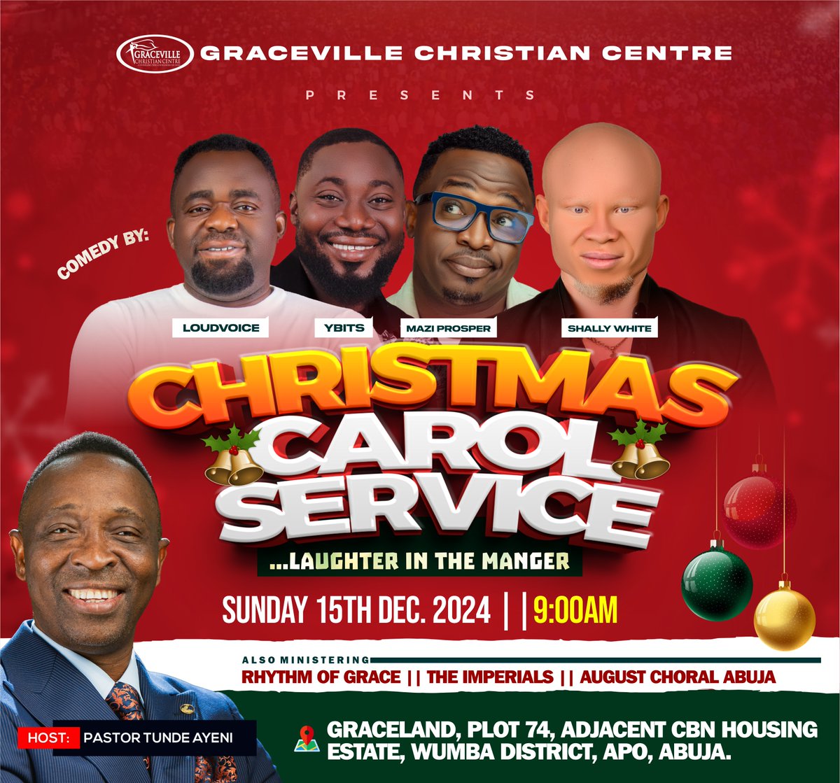Join us as we celebrate Jesus at our Christmas Carol with joy unspeakable.
Date: Sunday. 15th December 2024
Time: 9:00am
Venue: Graceland, plot 74, adjacent CBN Housing Estate, Wumba District, Apo, Abuja.
Comedy by:
- Loudvoice
- Ybits
- Mazi Prosper and Shally White