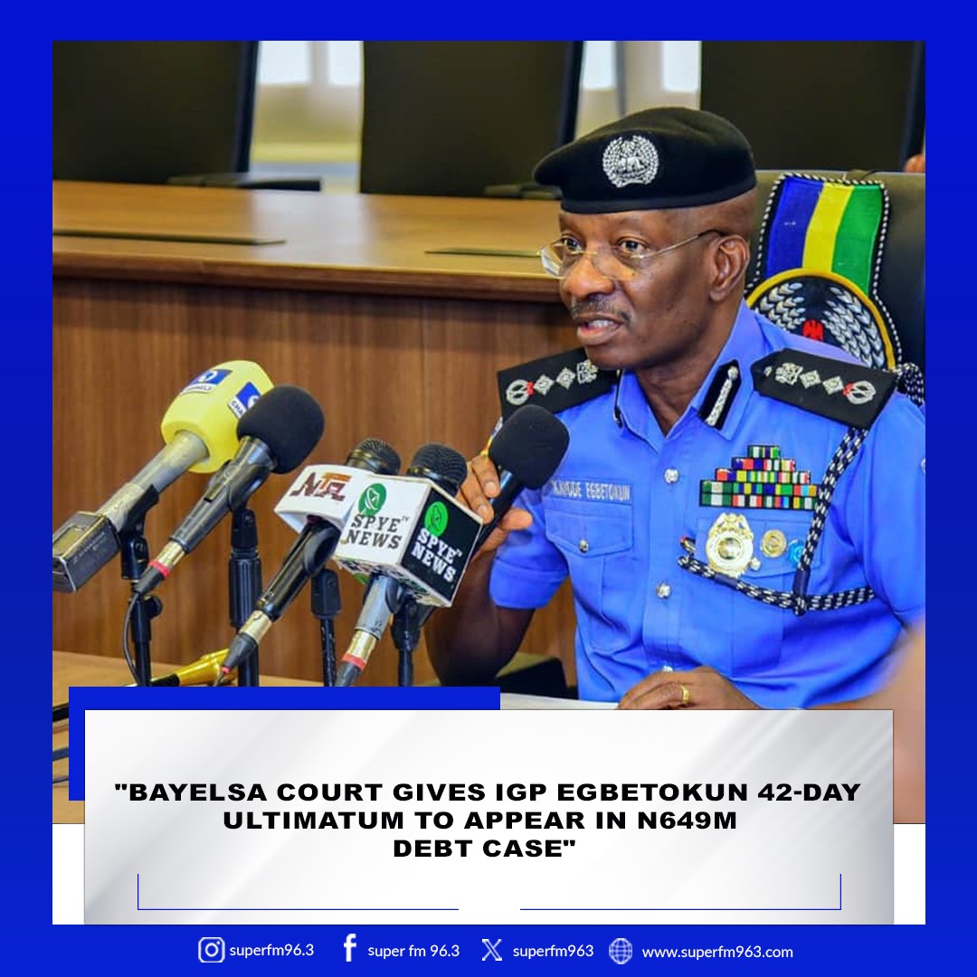 Superfm963's tweet photo. "Bayelsa Court Gives IGP Egbetokun 42-Day Ultimatum to Appear in N649m Debt Case"
The Bayelsa State High Court, Nembe Division, has issued a 42-day ultimatum to Inspector-General of Police, Kayode Egbetokun, to appear in court
.
.
#jayz #mrmo https://t.co/34hAZb3EXI